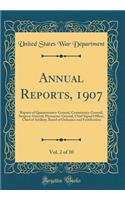 Annual Reports, 1907, Vol. 2 of 10: Reports of Quartermaster-General, Commissary-General, Surgeon-General, Paymaster-General, Chief Signal Officer, Chief of Artillery, Board of Ordnance and Fortification (Classic Reprint)