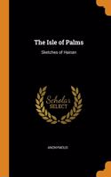 The Isle of Palms: Sketches of Hainan