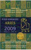 Super Horoscope: Aries: March 21 - April 20