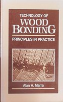 Technology of Wood Bonding : Principles in Practice