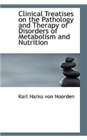 Clinical Treatises on the Pathology and Therapy of Disorders of Metabolism and Nutrition