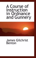 A Course of Instruction in Ordnance and Gunnery