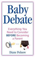 Baby Debate: Everything You Need to Consider Before Becoming a Parent