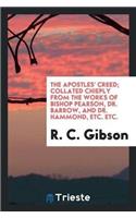 The Apostles' Creed; Collated Chieply from the Works of Bishop Pearson, Dr. Barrow, and Dr. Hammond, Etc. Etc.
