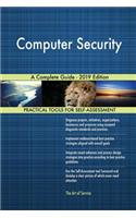 Computer Security A Complete Guide - 2019 Edition