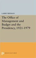 The Office of Management and Budget and the Presidency, 1921-1979