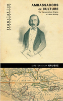 Ambassadors of Culture: The Transamerican Origins of Latino Writing