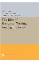 Rise of Historical Writing Among the Arabs