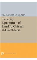 Planetary Equatorium of Jamshid Ghiyath al-Din al-Kashi