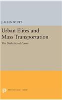 Urban Elites and Mass Transportation