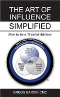The Art of Influence Simplified