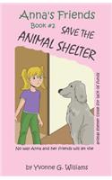 Anna's Friends Save the Animal Shelter