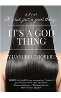 It's Not Just A Good Thing It's A God Thing
