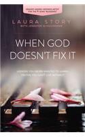 When God Doesn't Fix It