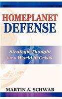 Homeplanet Defense: Strategic Thought for a World in Crisis