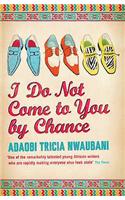 I Do Not Come to You by Chance