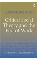 Critical Social Theory and the End of Work