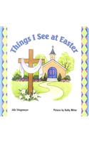 Things I See at Easter
