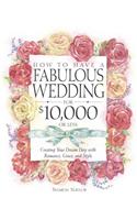 How to Have Fabulous $10k Wedding