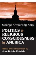 Politics and Religious Consciousness in America