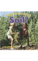 Why Do We Need Soil?: (Natural Resources Close-Up)