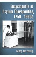 Encyclopedia of Asylum Therapeutics, 1750-1950s