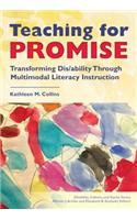 Teaching for Promise: Transforming Dis/Ability Through Multimodal Literacy Instruction: Transforming Dis/Ability Through Multimodal Literacy Instruction