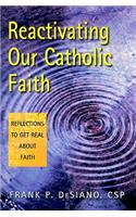 Reactivating Our Catholic Faith