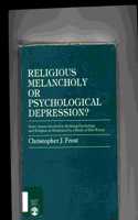 Religious Melancholy or Psychological Depression