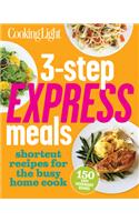 3-Step Express Meals: Easy weeknight recipes for today's home cook