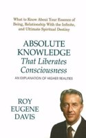 Absolute Knowledge That Liberates Consciousness