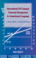 International Oil Company Financial Management in Nontechnical Language