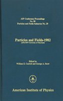 Particles and Fields, 1982