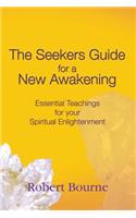 The Seekers Guide for a New Awakening