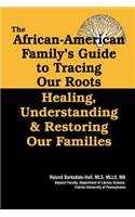 African American Family's Guide to Tracing Our Roots