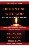 One On One With God for Victory Over Racism