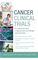 Cancer Clinical Trials: A Commonsense Guide to Experimental Cancer Therapies and Clinical Trials