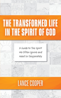 Transformed Life In The Spirit of God