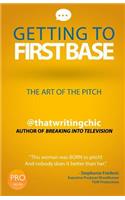 Getting To First Base The Art Of The Pitch