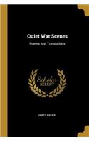 Quiet War Scenes: Poems And Translations