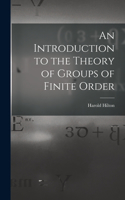 Introduction to the Theory of Groups of Finite Order