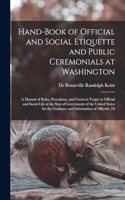 Hand-Book of Official and Social Etiquette and Public Ceremonials at Washington