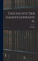 Geschichte der Handfeuerwaffen.