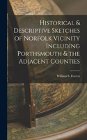 Historical & Descriptive Sketches of Norfolk Vicinity Including Porthsmouth & the Adjacent Counties