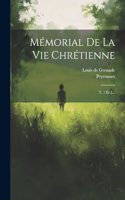 Mémorial De La Vie Chrétienne: T. 1 Et 2...