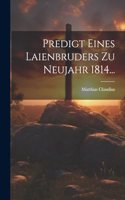 Predigt Eines Laienbruders Zu Neujahr 1814...
