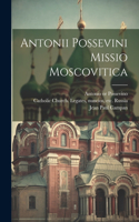 Antonii Possevini Missio moscovitica