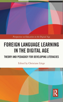 Foreign Language Learning in the Digital Age: Theory and Pedagogy for Developing Literacies(Perspectives on Education in the Digital Age)
