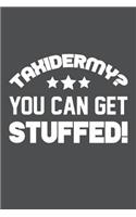 Taxidermy You Can Get Stuffed