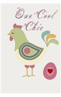 One Cool Chic: Cute Funny Love Notebook/Diary/ Journal to write in, Large Lined Blank lovely Designed interior 8.5 x11 inches Chicken Gift